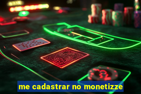 me cadastrar no monetizze